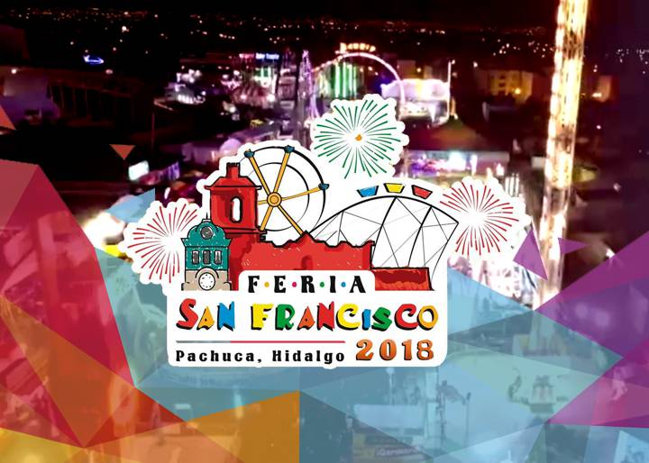 Todo lo que tienes que saber de la Feria San Francisco Pachuca Hidalgo 2018