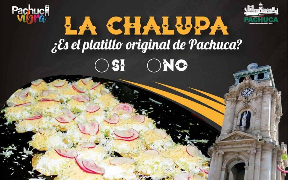 ¿Consideras las chalupas como platillo original de Pachuca? Ayuntamiento lanza consulta